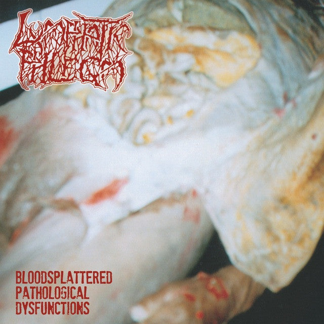 Lymphatic Phlegm - Bloodsplattered Pathological Disfunctions CD | Black Hearts Records