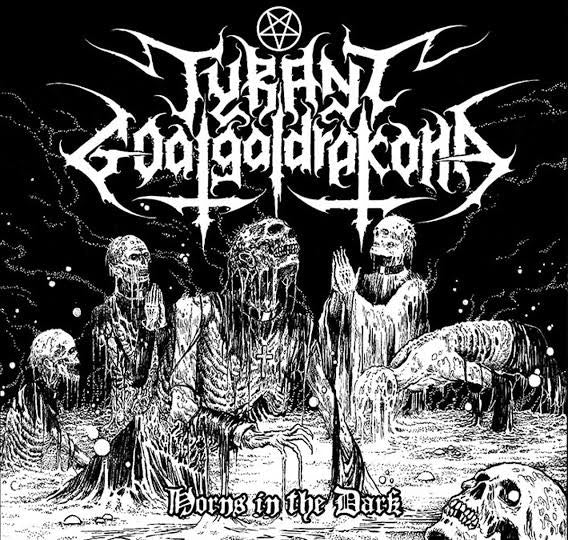 Tyrant Goatgaldrakona - Horns in the Dark CD | Black Hearts Records