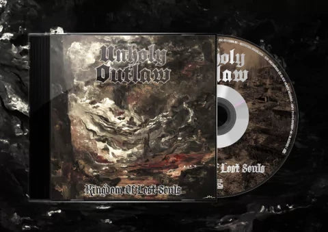 UNHOLY OUTLAW- Kingdom Of Lost Souls CD
