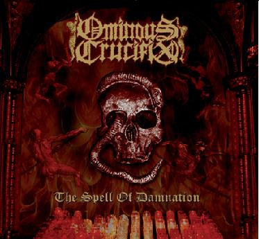 Ominous Crucifix - The Spell Of Damnation CD Digipak | Black Hearts Records