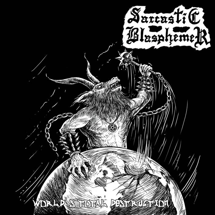 Sarcastic Blasphemer - World's Total Destruction CD | Black Hearts Records
