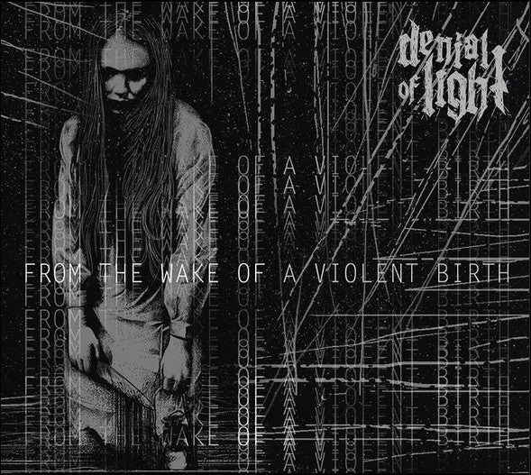 Denial of Light -  From The Wake of a Violent Birth CD Digipak | Black Hearts Records