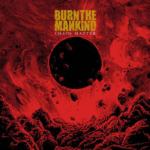 Burn the Mankind - Chaos Matter CD | Black Hearts Records