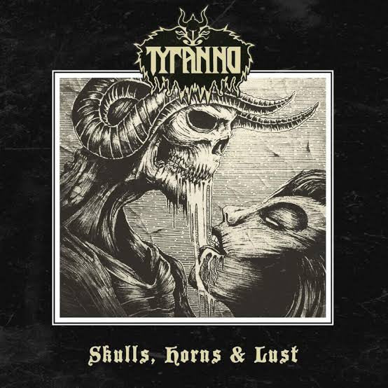 Tyranno - Skulls, Horns & Lust CD | Black Hearts Records