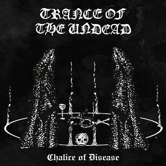 Trance of the Undead - Chalice of Disease Cd